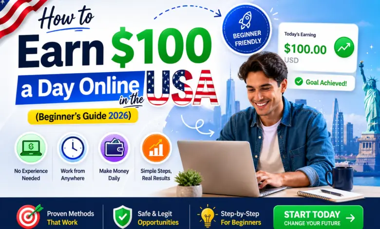 How to Earn $100 a Day Online in the USA